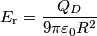E_\textup{r}= \frac{Q_{D}}{9\pi \varepsilon_{0} R^{2}} E_\textup{r}= \frac{Q_{D}}{9\pi \varepsilon_{0} R^{2}}
