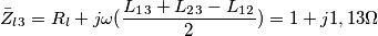 \bar{Z}_l_3=R_l+j\omega (\frac{L_1_3+L_2_3-L_1_2}{2})=1+j1,13\Omega