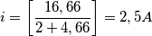 i=\left[\frac{16,66}{2+4,66}\right]=2,5 A