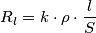 R_l=k \cdot \rho \cdot \frac l S