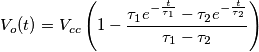 V_o(t)=V_{cc}\left( 1 - \frac{\tau_1e^{-\frac{t}{\tau_1}}- \tau_2e^{-\frac{t}{\tau_2}}}{\tau_1-\tau_2} \right)