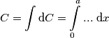 C=\int{\text{d}C}=\int\limits_{0}^{a}{...\,\,\text{d}x} C=\int{\text{d}C}=\int\limits_{0}^{a}{...\,\,\text{d}x}
