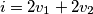 i=2v_1+2v_2 i=2v_1+2v_2