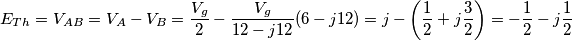 E_{Th}=V_{AB}=V_{A}-V_{B}=\frac{V_{g}}{2}-\frac{V_{g}}{12-j12}(6-j12)=j-\left( \frac{1}{2}+j\frac{3}{2} \right)=-\frac{1}{2}-j\frac{1}{2}