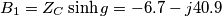 B_{1}= Z_{C}\sinh g = -6.7-j40.9