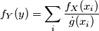 f_Y(y)=\sum_i\frac{f_X(x_i)}{\dot{g}(x_i)}
