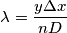 \lambda=\frac{y\Delta x}{nD}