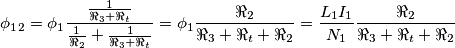 \phi_1_2=\phi_1\frac{\frac{1}{\Re_3+\Re_t}}{\frac{1}{\Re_2}+\frac{1}{\Re_3+\Re_t}}=\phi_1\frac{\Re_2}{\Re_3+\Re_t+\Re_2}=\frac{L_1I_1}{N_1}\frac{\Re_2}{\Re_3+\Re_t+\Re_2}