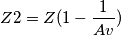 Z2=Z(1- \frac{1}{Av})
