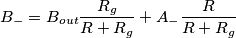 B_- = B_{out}\frac{R_g}{R+R_g}+A_-\frac{R}{R+R_g}
