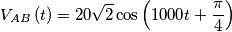 V_{AB}\left ( t \right )=20\sqrt{2}\cos \left ( 1000t+\frac{\pi }{4} \right )