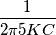 \frac{1}{{2\pi 5KC}}