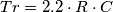 Tr = 2.2 \cdot R \cdot C Tr = 2.2 \cdot R \cdot C