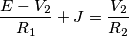\frac{E-V_2}{R_1}+J=\frac{V_2}{R_2}