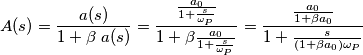 A(s) = \frac{a(s)}{1+\beta\;a(s)} = \frac{\frac{a_0}{1+\frac{s}{\omega_P}}}{1+\beta \frac{a_0}{1+\frac{s}{\omega_P}}} = \frac{\frac{a_0}{1+\beta a_0}}{1+ \frac{s}{(1+\beta a_0)\omega_P}}