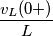 \frac{v_L(0+)}{L}
