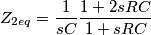 Z_{2eq}=\frac{1}{sC} \frac{1+2sRC}{1+sRC}
