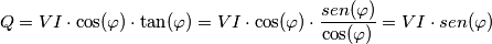 Q=VI\cdot \cos(\varphi)\cdot \tan(\varphi) = VI\cdot \cos(\varphi) \cdot \frac{sen(\varphi)}{\cos(\varphi)}=VI\cdot sen(\varphi) Q=VI\cdot \cos(\varphi)\cdot \tan(\varphi) = VI\cdot \cos(\varphi) \cdot \frac{sen(\varphi)}{\cos(\varphi)}=VI\cdot sen(\varphi)