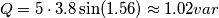 Q=5\cdot 3.8 \sin (1.56)\approx 1.02 var Q=5\cdot 3.8 \sin (1.56)\approx 1.02 var