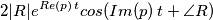 2|R|e^{Re(p) \, t}cos(Im(p)\,t+\angle R) 2|R|e^{Re(p) \, t}cos(Im(p)\,t+\angle R)