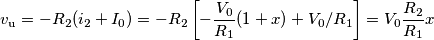 v_\text{u} = -R_2(i_2+I_0) = -R_2\left[-\frac{V_0}{R_1}(1+x)+V_0/R_1\right] = V_0\frac{R_2}{R_1}x