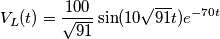 V_L(t)=\frac{100}{\sqrt{91}} \sin(10\sqrt{91}t)e^{-70t}
