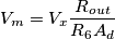 V_m=V_x \frac{R_{out}}{R_6 A_d}