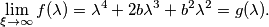 \lim_{\xi \to \infty} f(\lambda) = \lambda^4 +2b\lambda^3 + b^2\lambda^2 = g(\lambda).