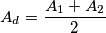 A_{d}=\frac{A_{1}+A_{2}}{2}