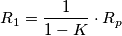 R_1 = \frac{1}{1-K} \cdot R_p