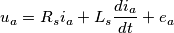 u_a = R_s i_a + L_s \frac{d i_a}{dt} + e_a u_a = R_s i_a + L_s \frac{d i_a}{dt} + e_a