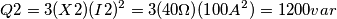 Q{2}=3(X{2})(I{2})^2=3(40\Omega )(100 A^2)=1200 {var}