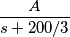 \frac{A}{s+200/3}