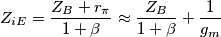 Z_{iE}=\frac{Z_B+r_\pi}{1+\beta}\approx \frac{Z_B}{1+\beta}+\frac{1}{g_m}