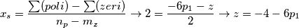 x_s=\frac{\sum(poli)-\sum(zeri)}{n_p-m_z}\rightarrow 2=\frac{-6p_1-z}{2}\rightarrow z=-4-6p_1