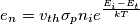 e_{n}=v_{th}\sigma _{p}n_{i}e^{\frac{{E}_{i}-{E}_{t}}{kT}} e_{n}=v_{th}\sigma _{p}n_{i}e^{\frac{{E}_{i}-{E}_{t}}{kT}}