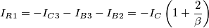 I_{R1}=-I_{C3}-I_{B3}-I_{B2}=-I_C \left (1+\frac{2}{\beta} \right )
