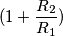 (1+\frac{R_2}{R_1})