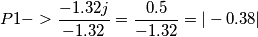 P1->  \frac{-1.32j}{-1.32}= \frac{0.5}{-1.32}=|-0.38|