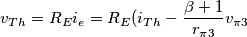 v_{Th} = R_E i_e = R_E (i_{Th} - \frac{\beta + 1}{r_{\pi 3}} v_{\pi 3}