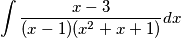 \int \frac{x-3}{(x-1)(x^2+x+1)}dx