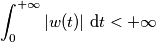 \int_0^{+\infty} |w(t)|\text{ d}t < +\infty \int_0^{+\infty} |w(t)|\text{ d}t < +\infty