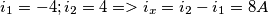 i_{1}=-4; i_{2}=4=> i_{x}=i_{2}-i_{1}=8A i_{1}=-4; i_{2}=4=> i_{x}=i_{2}-i_{1}=8A