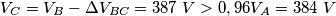V_C=V_B-\Delta{V_{BC}}=387\ V > 0,96V_A=384\ V