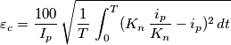 \varepsilon_c={100 \over I_p}\,\sqrt{{1 \over T}\,\int_{0}^{T} (K_n\,{i_p \over K_n}-i_p)^2\, dt}\,