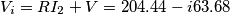 \[V_{i}=RI_{2}+V=204.44-i63.68\]