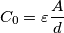 C_0 = \varepsilon\frac{A}{d}