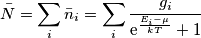 \bar{N} = \sum_i \bar{n}_i = \sum_i \frac{g_i}{\text{e}^{\frac{E_i-\mu}{kT}}+1} \bar{N} = \sum_i \bar{n}_i = \sum_i \frac{g_i}{\text{e}^{\frac{E_i-\mu}{kT}}+1}
