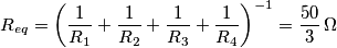 {{R}_{eq}}={{\left( \frac{1}{{{R}_{1}}}+\frac{1}{{{R}_{2}}}+\frac{1}{{{R}_{3}}}+\frac{1}{{{R}_{4}}} \right)}^{-1}}=\frac{50}{3}\,\Omega {{R}_{eq}}={{\left( \frac{1}{{{R}_{1}}}+\frac{1}{{{R}_{2}}}+\frac{1}{{{R}_{3}}}+\frac{1}{{{R}_{4}}} \right)}^{-1}}=\frac{50}{3}\,\Omega