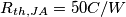 R_{th,JA}=50 C/W